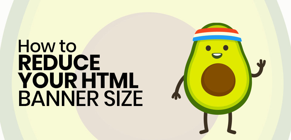 How to reduce your HTML banner size