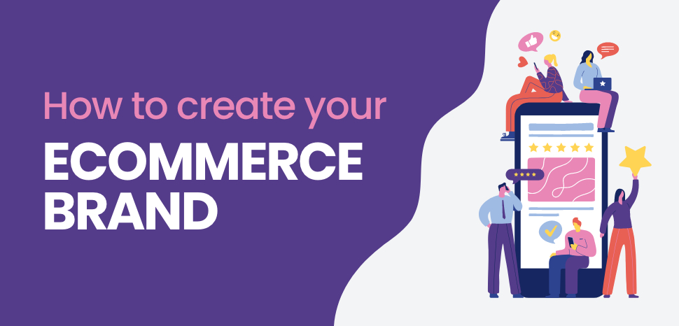 Create your Ecommerce Brand