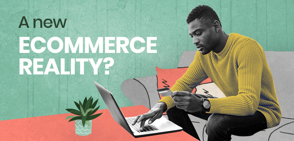 A new eCommerce reality
