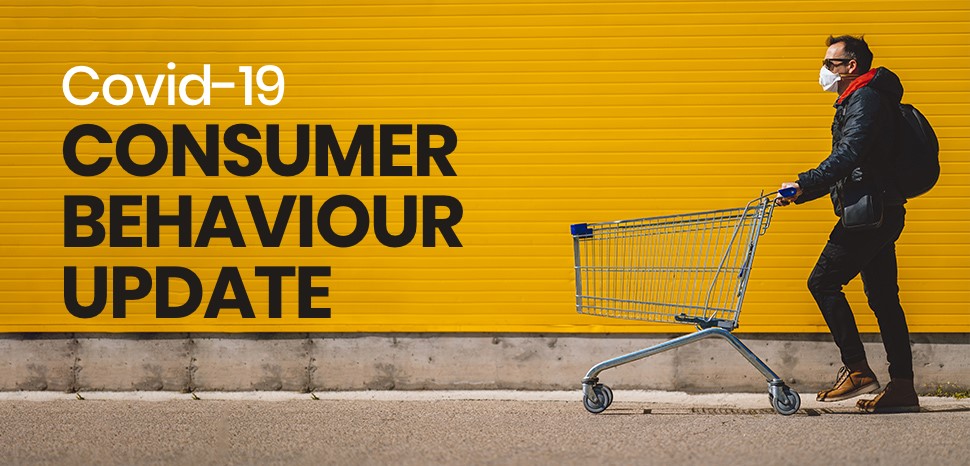 Covid-19 consumer behaviour update