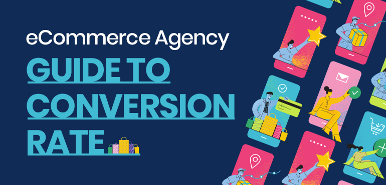 eCommerce Agency Guide to Conversion Rate