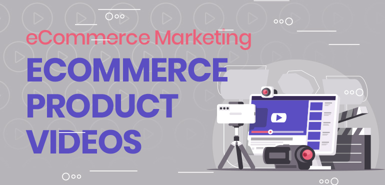 eCommerce Product Videos